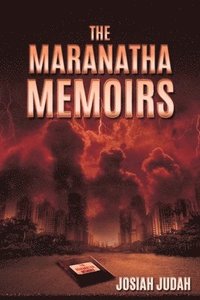 bokomslag The Maranatha Memoirs