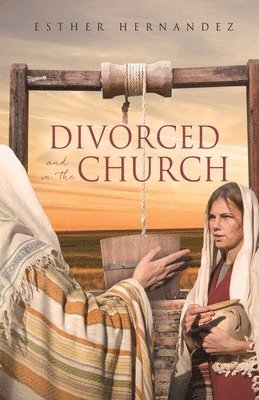 Esther Hernandez - Divorced and in the Church, Häftad