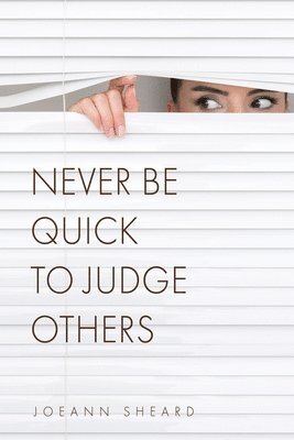 Never Be Quick To Judge Others 1