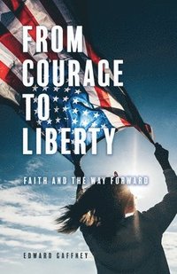 bokomslag From Courage to Liberty
