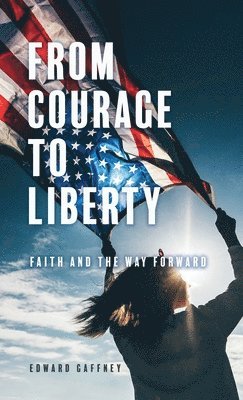 bokomslag From Courage to Liberty