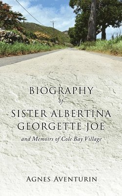 bokomslag Biography of Sister Albertina Georgette Joe