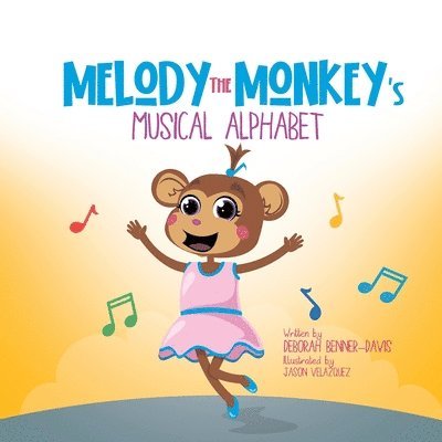 Deborah Benner-Davis - Melody the Monkey's Musical Alphabet, Häftad