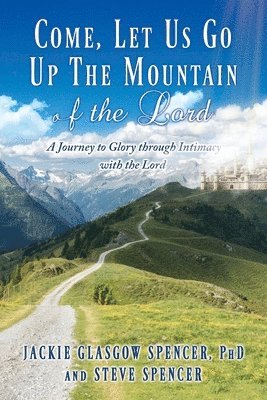 Come, Let Us Go Up the Mountain of the Lord 1