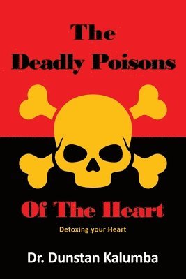 bokomslag The Deadly Poisons Of the Heart