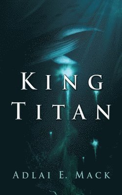 Adlai E Mack, Adlai E. Mack - King Titan, Häftad