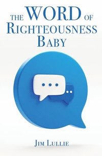 bokomslag Word of Righteousness Baby