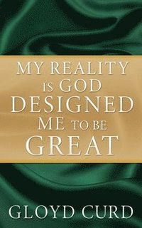 bokomslag My Reality is God Designed Me to be Great