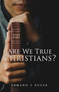 bokomslag Are We True Christians?