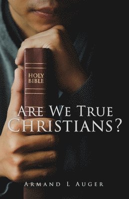 Are We True Christians? 1