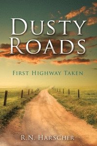 bokomslag Dusty Roads: First Highway Taken