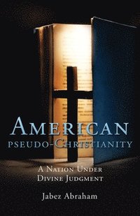 bokomslag American pseudo-Christianity