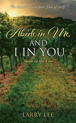 Abide in Me, and I in you