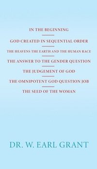 bokomslag In the Beginning God Created in Sequential Order the Heavens the Earth and the Human Race the Answer to the Gender Question the Judgement of God the O