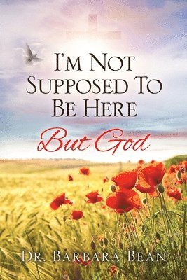 Barbara Bean, Dr. Barbara Bean - I'm Not Supposed To Be Here, Häftad
