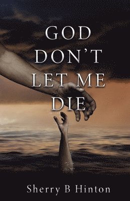 God Don't Let Me Die 1