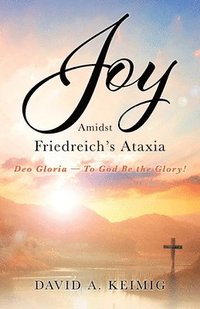 bokomslag Joy Amidst Friedreich's Ataxia
