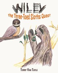 bokomslag Wiley the Three-Toed Sloths Quest