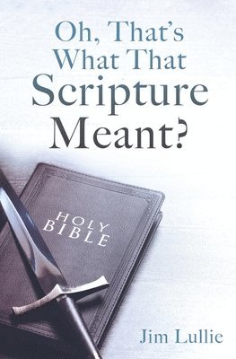 Oh, That's What That Scripture Meant? 1