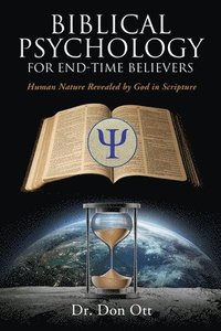 bokomslag Biblical Psychology for End-Time Believers