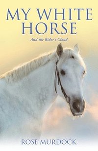 bokomslag My White Horse