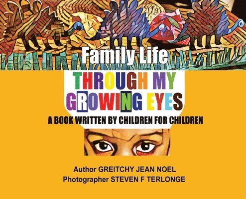 Greitchy Jean Noel, JEAN NOEL, GREITCHY - Family Life Through My Growing Eyes, Inbunden