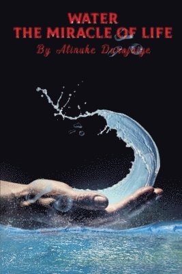 Water, The Miracle of Life 1