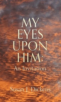 Susan J Dickens, Susan J. Dickens - My Eyes Upon Him, Inbunden