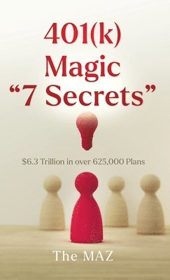 bokomslag 401(k) Magic "7 Secrets"