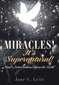 bokomslag MIRACLES! It's Supernatural!