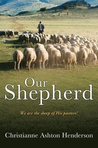 bokomslag Our Shepherd: We are the sheep of His pasture!