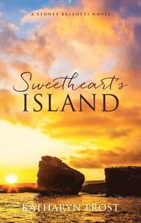 bokomslag Sweetheart's Island: A Sydney Balzotti Novel