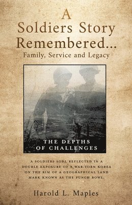 bokomslag A Soldiers Story Remembered...Family, Service and Legacy