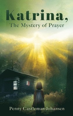 bokomslag Katrina, The Mystery of Prayer