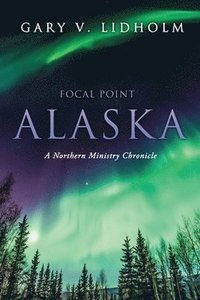 bokomslag Focal Point Alaska