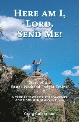 Here am I, Lord. Send Me! 1