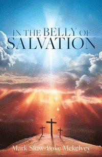 bokomslag In the Belly of Salvation