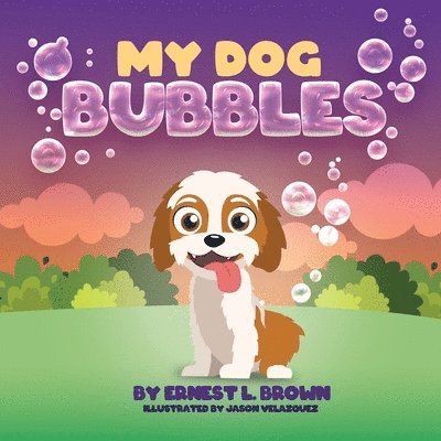 My Dog Bubbles 1