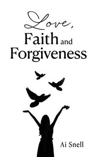 bokomslag Love, Faith and Forgiveness