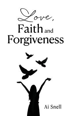 Love, Faith and Forgiveness 1