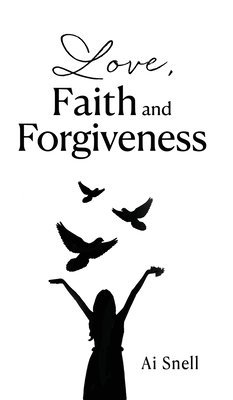 Love, Faith and Forgiveness 1