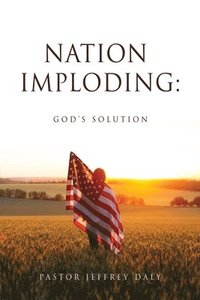 bokomslag Nation Imploding: God's Solution