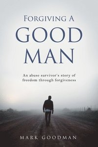 bokomslag Forgiving A Good Man