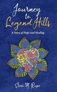 bokomslag Journey to Legend Hills: A Story of Hope and Healing