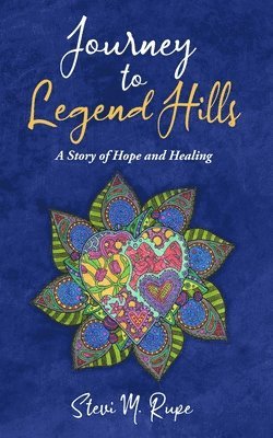 Journey to Legend Hills: A Story of Hope and Healing 1