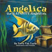 bokomslag ANGELICA the NAUGHTY ANGELFISH