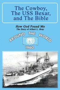 bokomslag The Cowboy, the USS Bexar, and the Bible