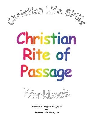 Christian Life Skills Christian Rite of Passage Workbook 1