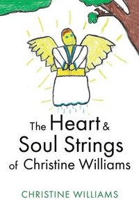 bokomslag The Heart & Soul Strings of Christine Williams