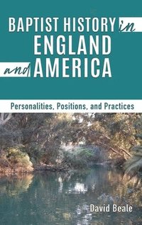 bokomslag Baptist History in England and America